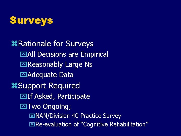 Surveys z. Rationale for Surveys y. All Decisions are Empirical y. Reasonably Large Ns