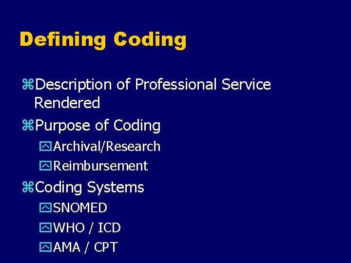 Defining Coding z. Description of Professional Service Rendered z. Purpose of Coding y. Archival/Research