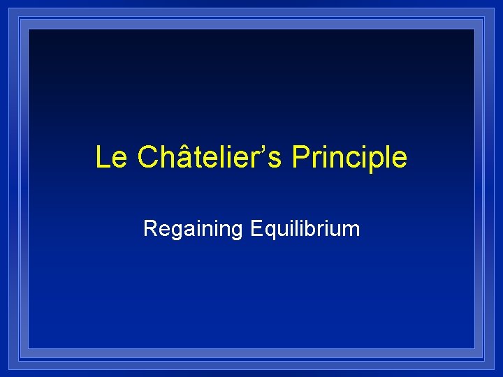 Le Châtelier’s Principle Regaining Equilibrium 