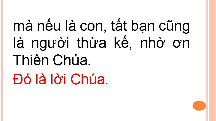 mà nếu là con, tất bạn cũng là người thừa kế, nhờ ơn Thiên