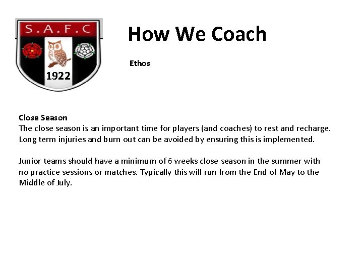 How We Coach 1922 Ethos Close Season The close season is an important time