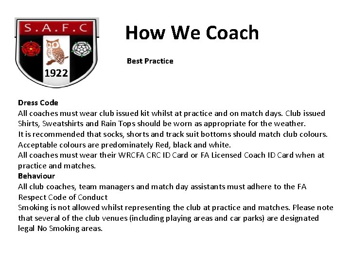 How We Coach 1922 Best Practice Dress Code All coaches must wear club issued