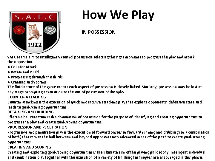 How We Play IN POSSESSION 1922 SAFC teams aim to intelligently control possession selecting