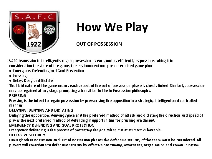 How We Play 1922 OUT OF POSSESSION SAFC teams aim to intelligently regain possession