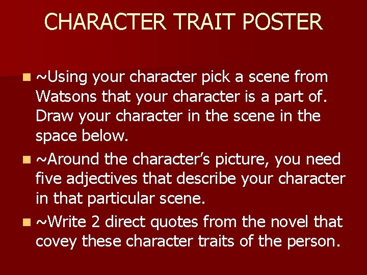 CHARACTER TRAIT POSTER n ~Using your character pick a scene from Watsons that your