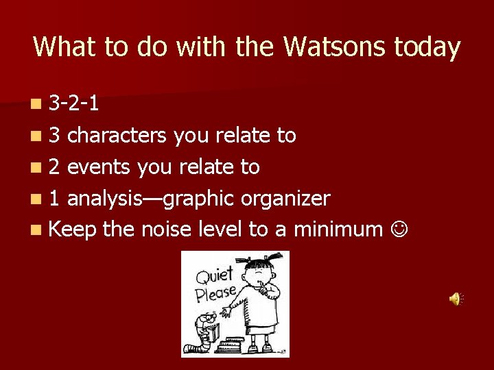 What to do with the Watsons today n 3 -2 -1 n 3 characters