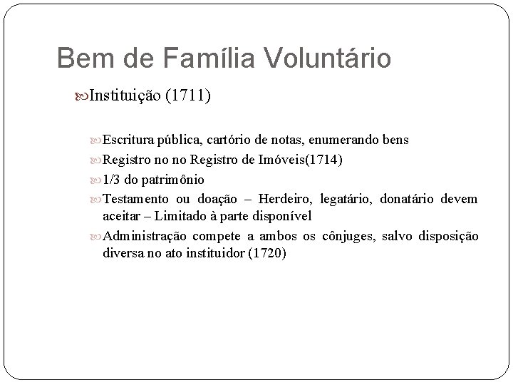 Bem de Família Voluntário Instituição (1711) Escritura pública, cartório de notas, enumerando bens Registro