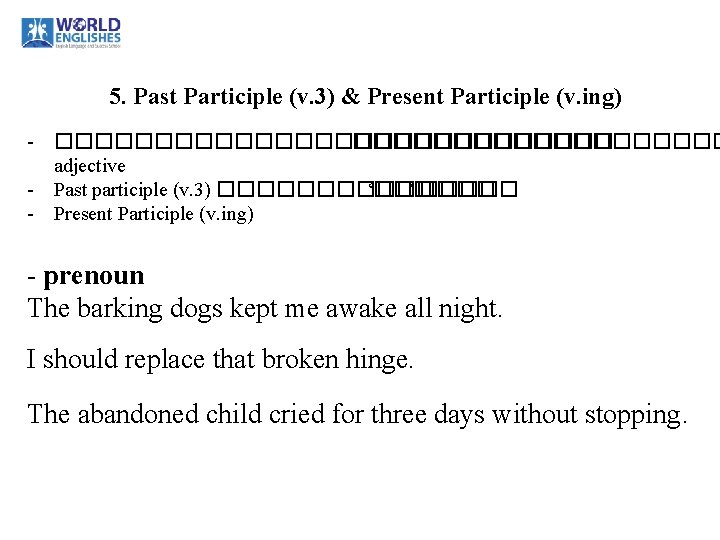 5. Past Participle (v. 3) & Present Participle (v. ing) - �������������� adjective - 5. Past Participle (v. 3) & Present Participle (v. ing) - �������������� adjective -