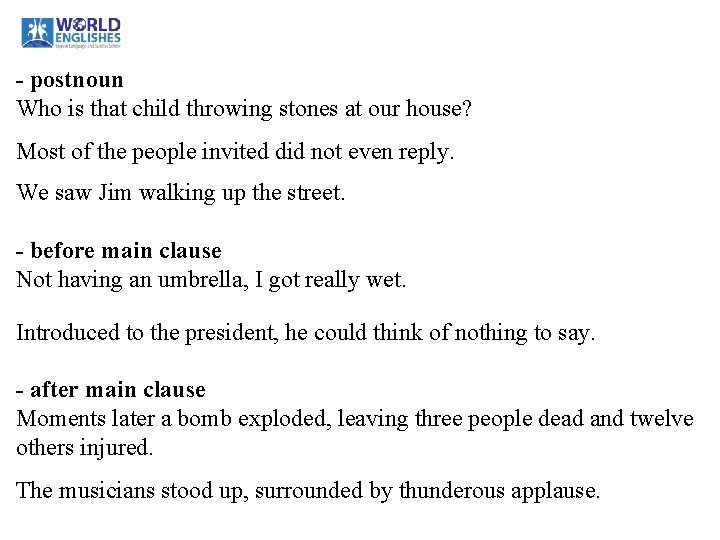 - postnoun Who is that child throwing stones at our house? Most of the - postnoun Who is that child throwing stones at our house? Most of the