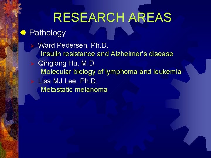 RESEARCH AREAS ® Pathology Ø Ø Ø Ward Pedersen, Ph. D. Insulin resistance and