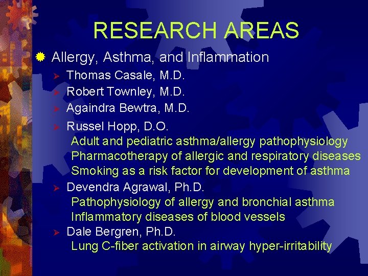 RESEARCH AREAS ® Allergy, Asthma, and Inflammation Ø Ø Ø Thomas Casale, M. D.