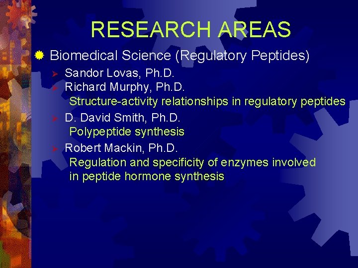 RESEARCH AREAS ® Biomedical Science (Regulatory Peptides) Ø Ø Sandor Lovas, Ph. D. Richard