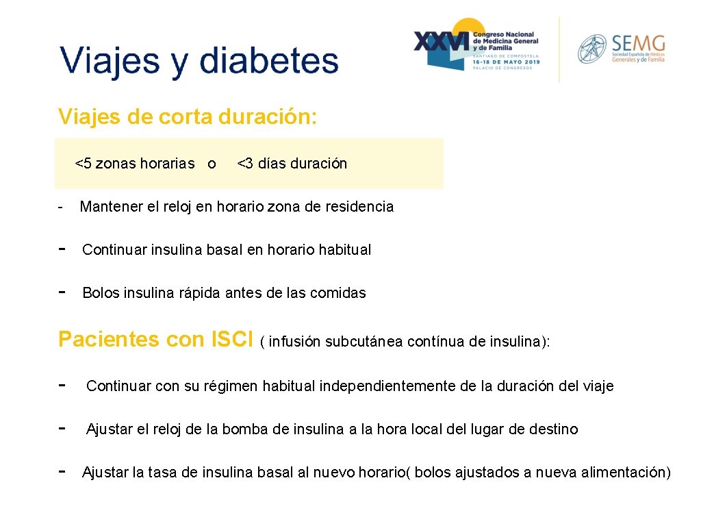 Viajes de corta duración: <5 zonas horarias o <3 días duración - Mantener el