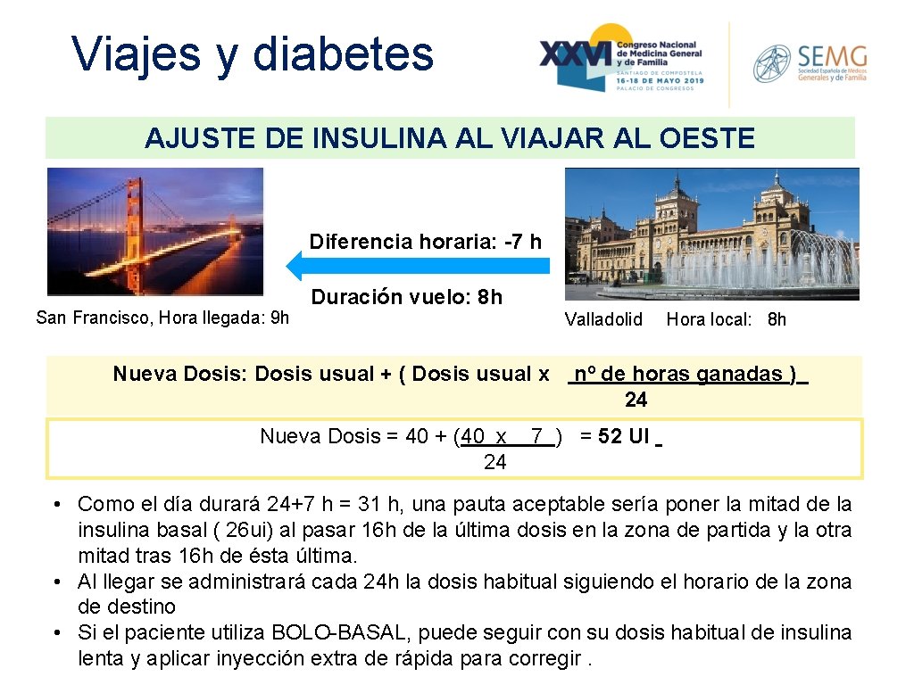 Viajes y diabetes AJUSTE DE INSULINA AL VIAJAR AL OESTE Diferencia horaria: -7 h