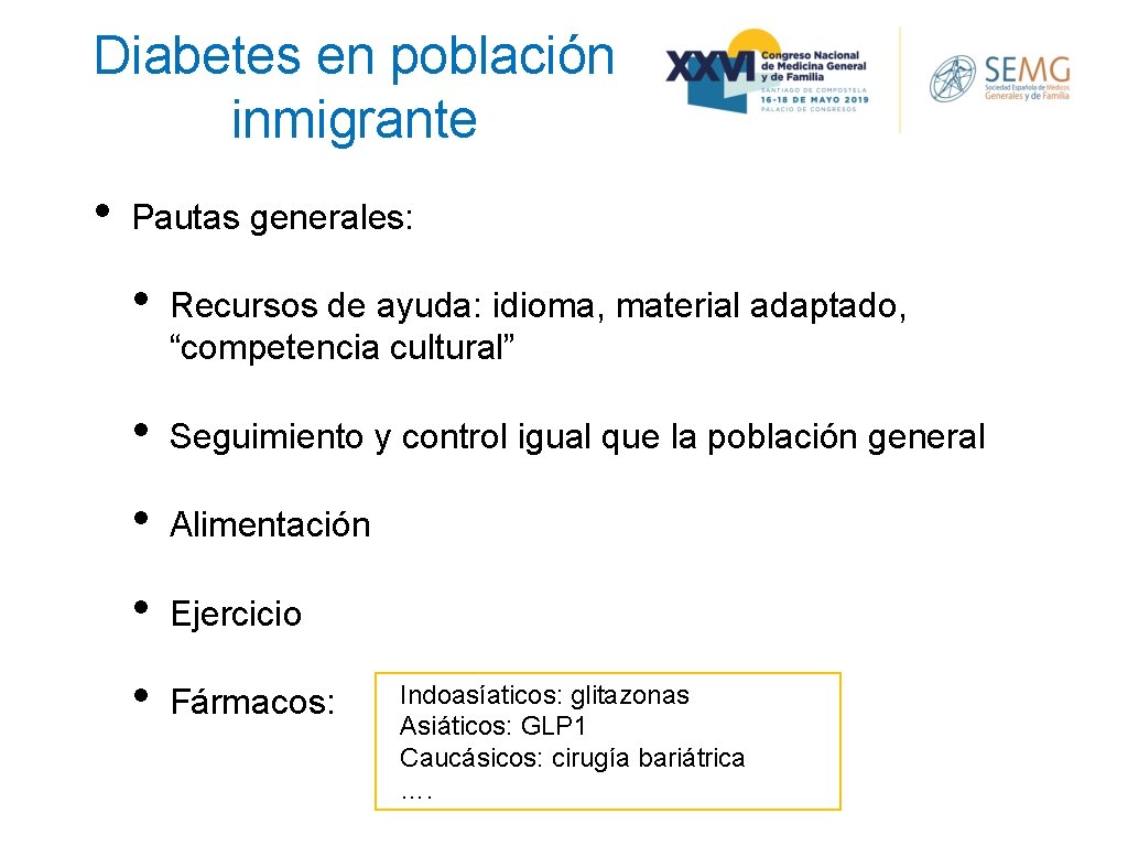 Diabetes en población inmigrante • Pautas generales: • Recursos de ayuda: idioma, material adaptado,