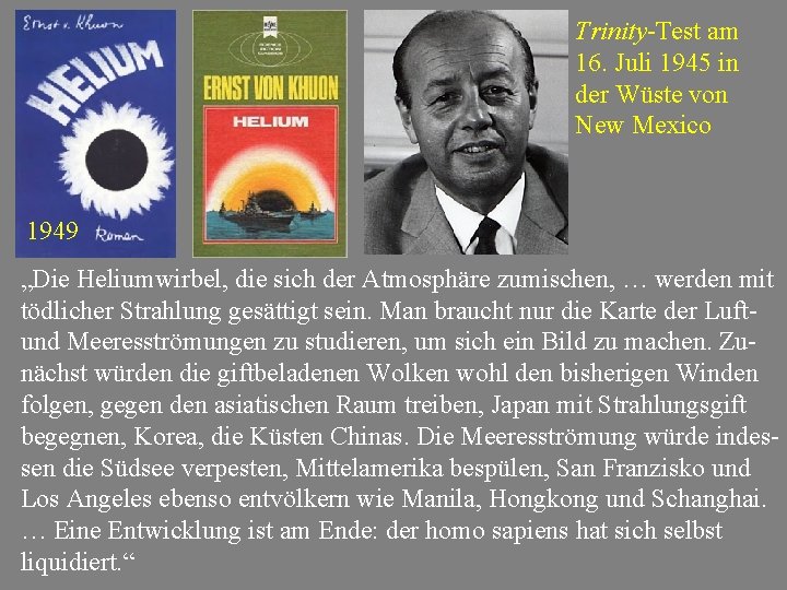 Trinity-Test am 16. Juli 1945 in der Wüste von New Mexico 1949 „Die Heliumwirbel,