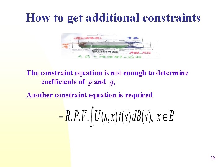 How to get additional constraints The constraint equation is not enough to determine coefficients