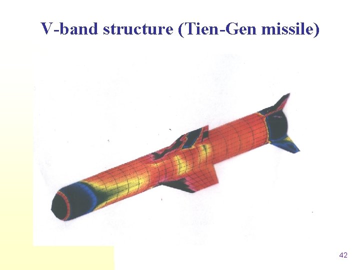 V-band structure (Tien-Gen missile) 42 