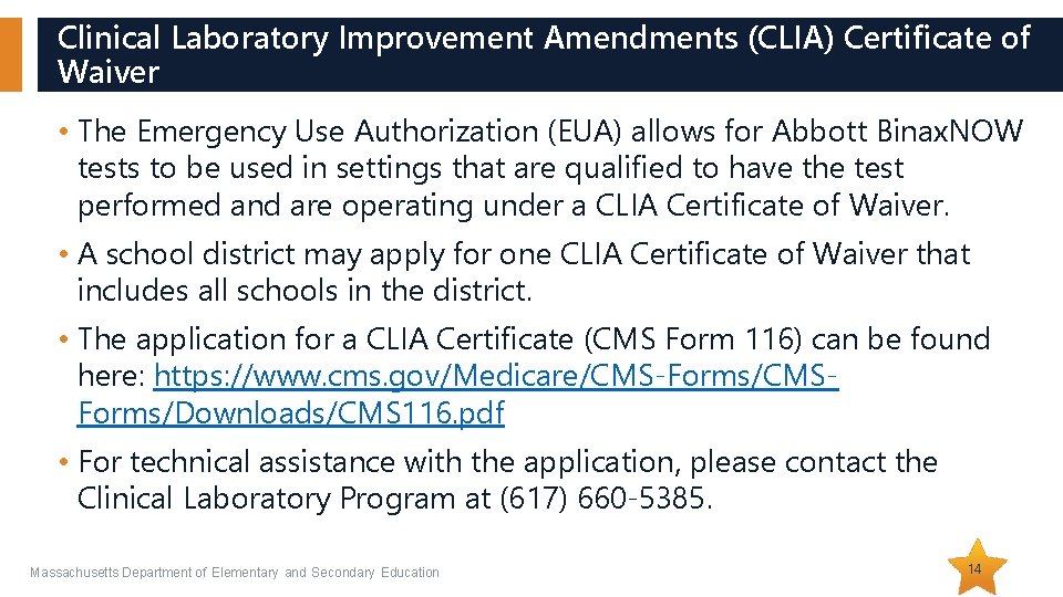 Clinical Laboratory Improvement Amendments (CLIA) Certificate of Waiver • The Emergency Use Authorization (EUA)
