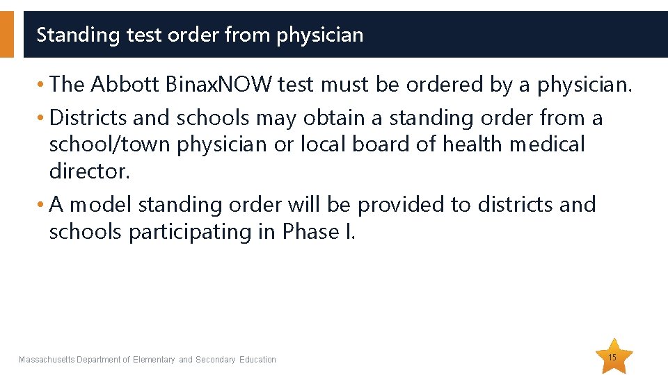 Standing test order from physician • The Abbott Binax. NOW test must be ordered