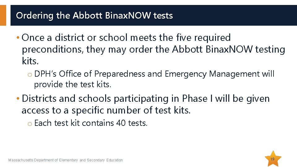 Ordering the Abbott Binax. NOW tests • Once a district or school meets the