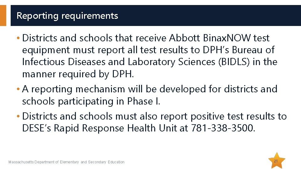 Reporting requirements • Districts and schools that receive Abbott Binax. NOW test equipment must