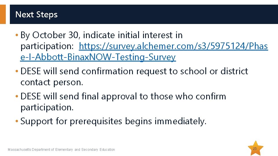 Next Steps • By October 30, indicate initial interest in participation: https: //survey. alchemer.
