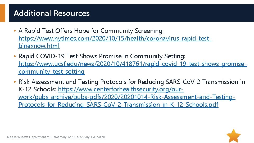 Additional Resources • A Rapid Test Offers Hope for Community Screening: https: //www. nytimes.