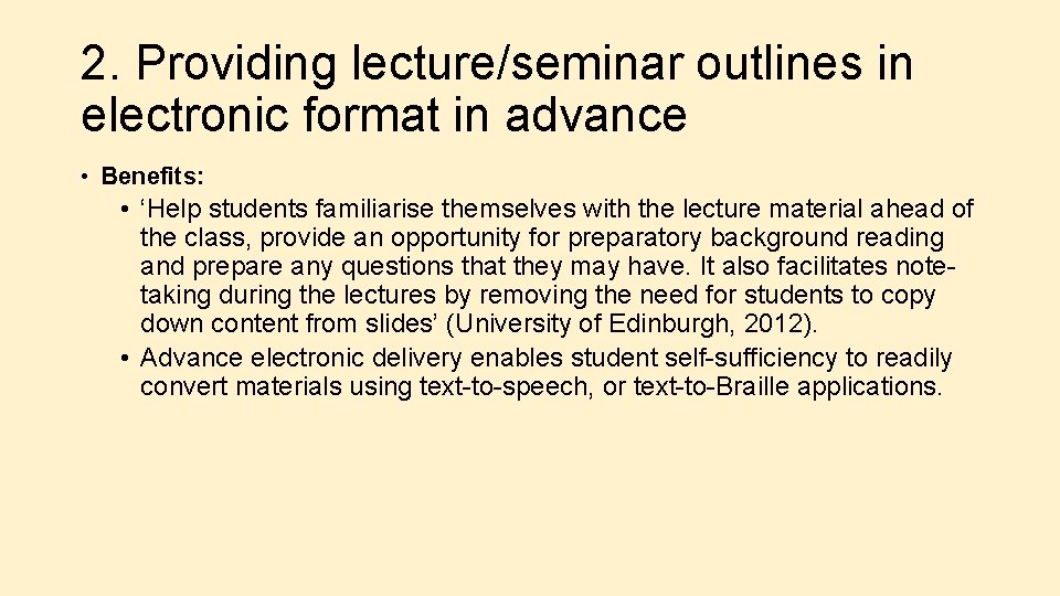 2. Providing lecture/seminar outlines in electronic format in advance • Benefits: • ‘Help students