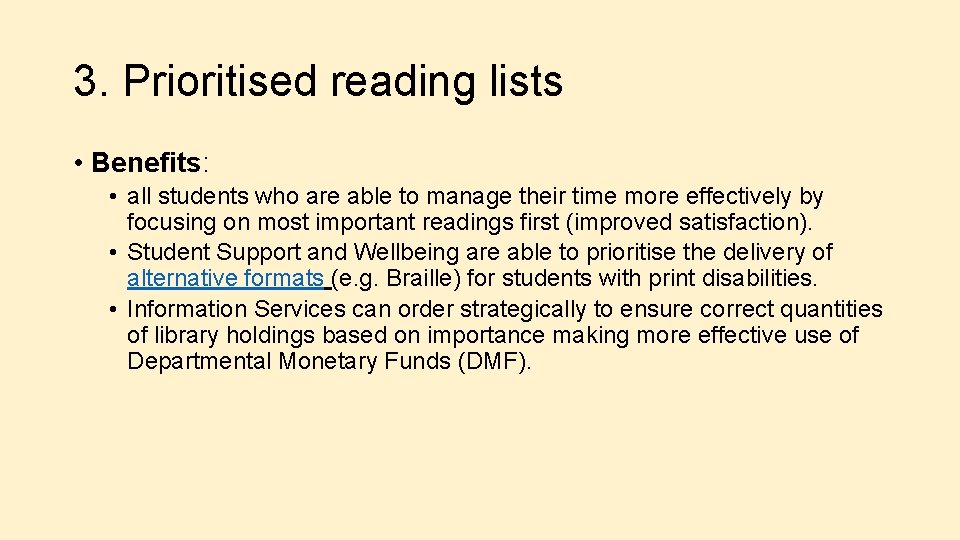 3. Prioritised reading lists • Benefits: • all students who are able to manage