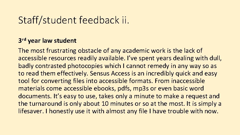 Staff/student feedback ii. 3 rd year law student The most frustrating obstacle of any