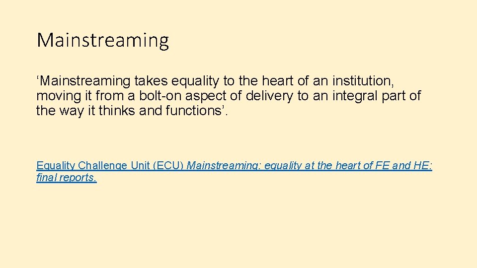 Mainstreaming ‘Mainstreaming takes equality to the heart of an institution, moving it from a