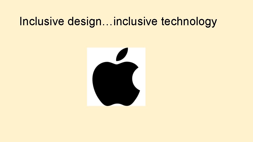 Inclusive design…inclusive technology 