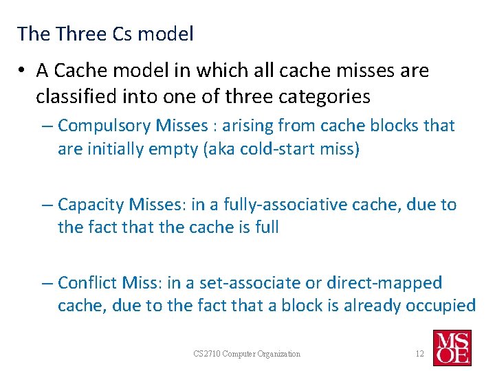 The Three Cs model • A Cache model in which all cache misses are