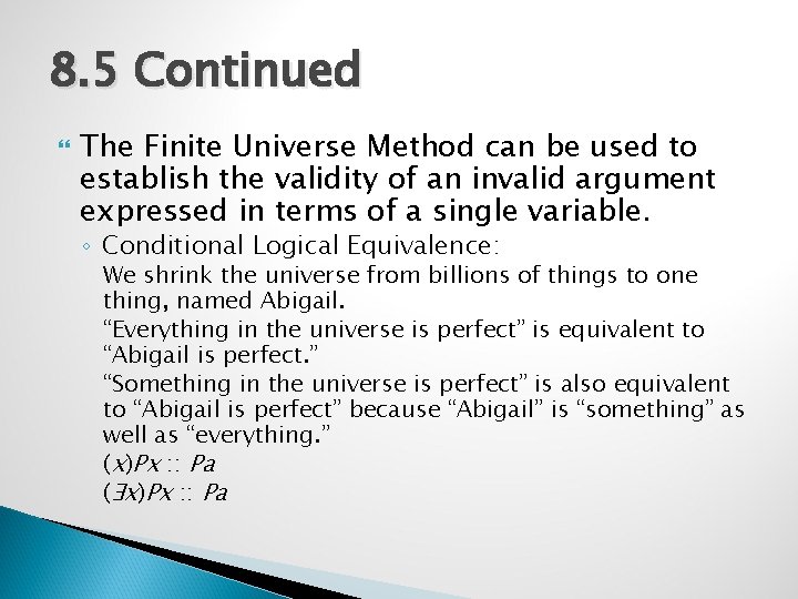 8. 5 Continued The Finite Universe Method can be used to establish the validity