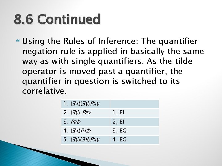 8. 6 Continued Using the Rules of Inference: The quantifier negation rule is applied