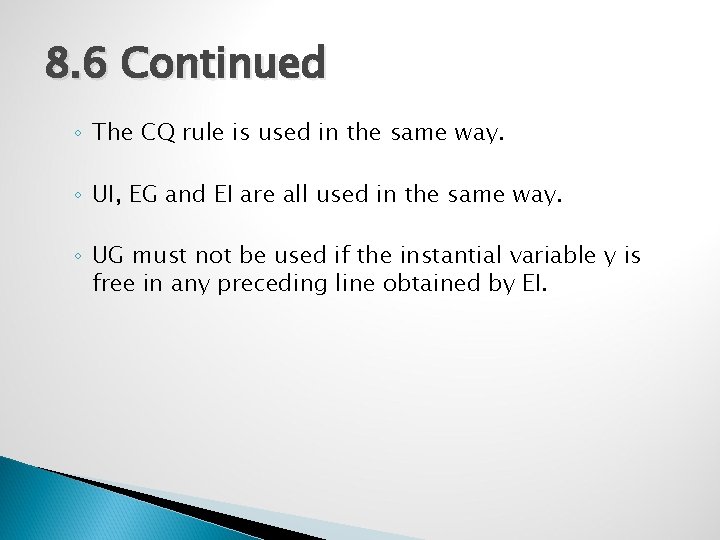 8. 6 Continued ◦ The CQ rule is used in the same way. ◦