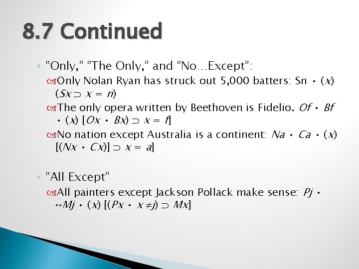 8. 7 Continued ◦ “Only, ” “The Only, ” and “No…Except”: Only Nolan Ryan