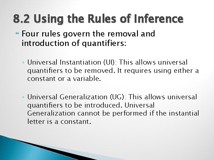 8. 2 Using the Rules of Inference Four rules govern the removal and introduction