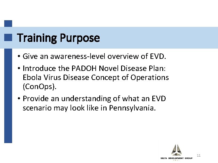 Training Purpose • Give an awareness-level overview of EVD. • Introduce the PADOH Novel