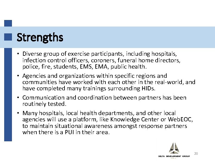 Strengths • Diverse group of exercise participants, including hospitals, infection control officers, coroners, funeral