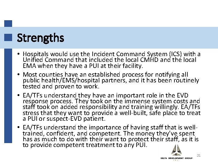 Strengths • Hospitals would use the Incident Command System (ICS) with a Unified Command