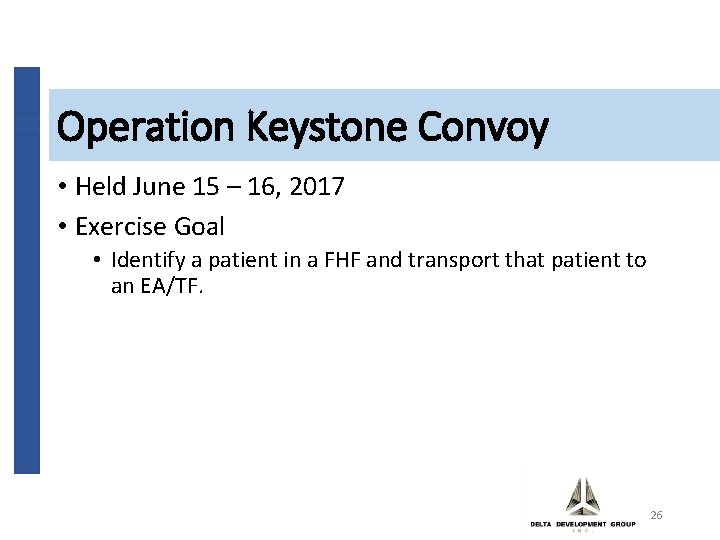 Operation Keystone Convoy • Held June 15 – 16, 2017 • Exercise Goal •