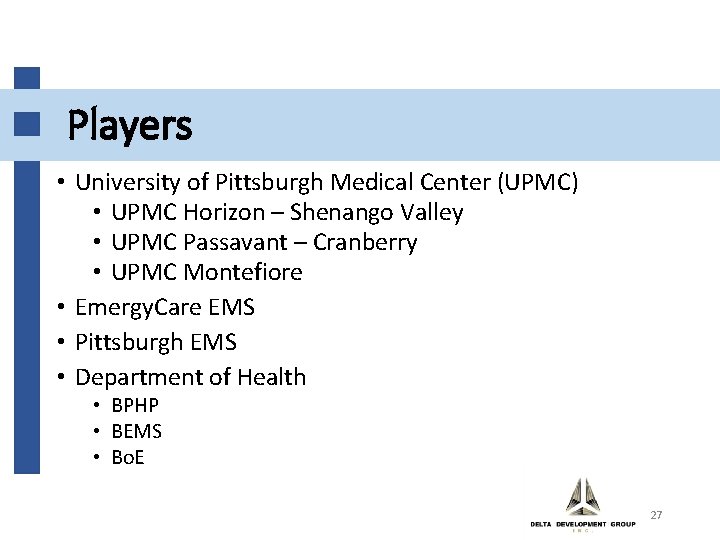 Players • University of Pittsburgh Medical Center (UPMC) • UPMC Horizon – Shenango Valley