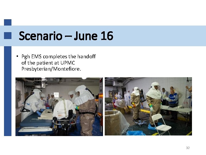 Scenario – June 16 • Pgh EMS completes the handoff of the patient at