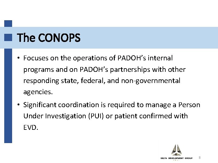 The CONOPS • Focuses on the operations of PADOH’s internal programs and on PADOH’s