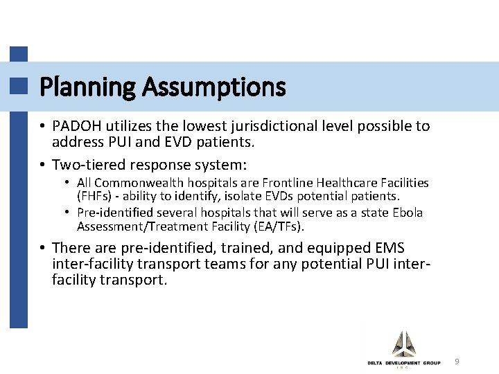 Planning Assumptions • PADOH utilizes the lowest jurisdictional level possible to address PUI and