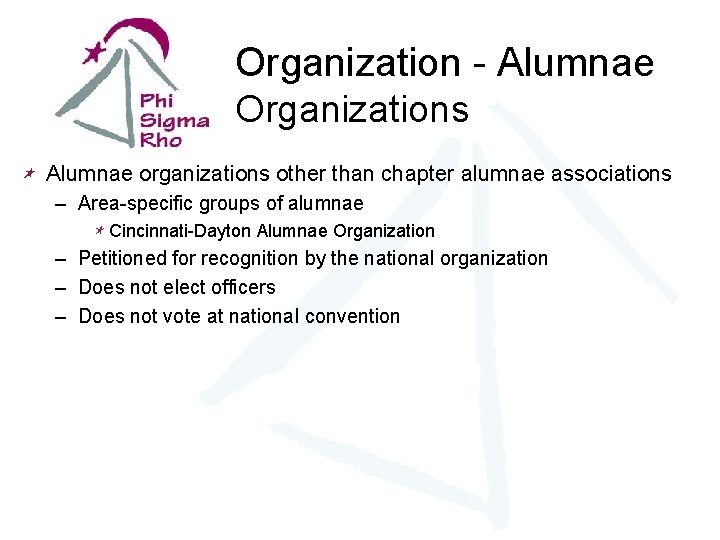 Organization - Alumnae Organizations Alumnae organizations other than chapter alumnae associations – Area-specific groups