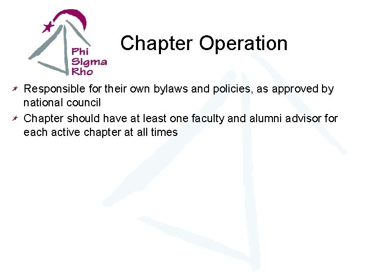 Chapter Operation Responsible for their own bylaws and policies, as approved by national council