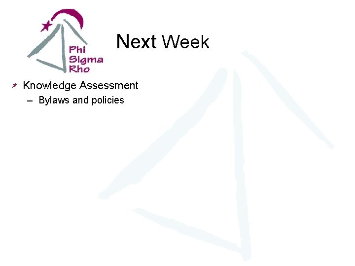 Next Week Knowledge Assessment – Bylaws and policies 